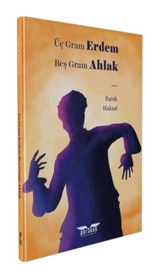 Üç Gram Erdem Beş Gram Ahlak - Faruk Haksal - Perseus Yayınevi