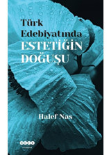 Türk Edebiyatında Estetiğin Doğuşu - Halef Nas - Hece Yayınları