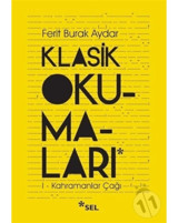 Klasik Okumaları-1 - Kahramanlar Çağı - Ferit Burak Aydar - Sel Yayıncılık