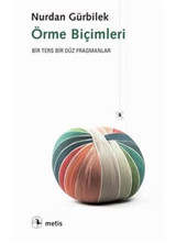 Örme Biçimleri - Bir Ters Bir Düz Fragmanlar - Nurdan Gürbilek - Metis Yayınları