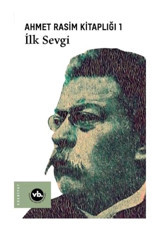 Ahmet Rasim Kitaplığı 1 - İlk Sevgi- VakıfBank Kültür Yayınları