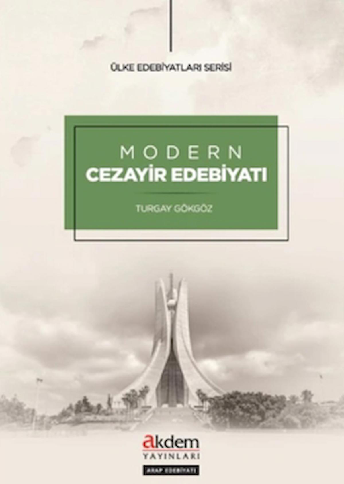Modern Cezayir Edebiyatı / Turgay Gökgöz / Akdem Yayınları / 9786057753137