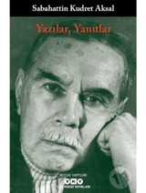 Yazılar Yanıtlar - Sabahattin Kudret Aksal - Yapı Kredi Yayınları