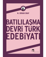 Batılaşma Devri Türk Edebiyatı - Orhan Akay - Dergah Yayınları