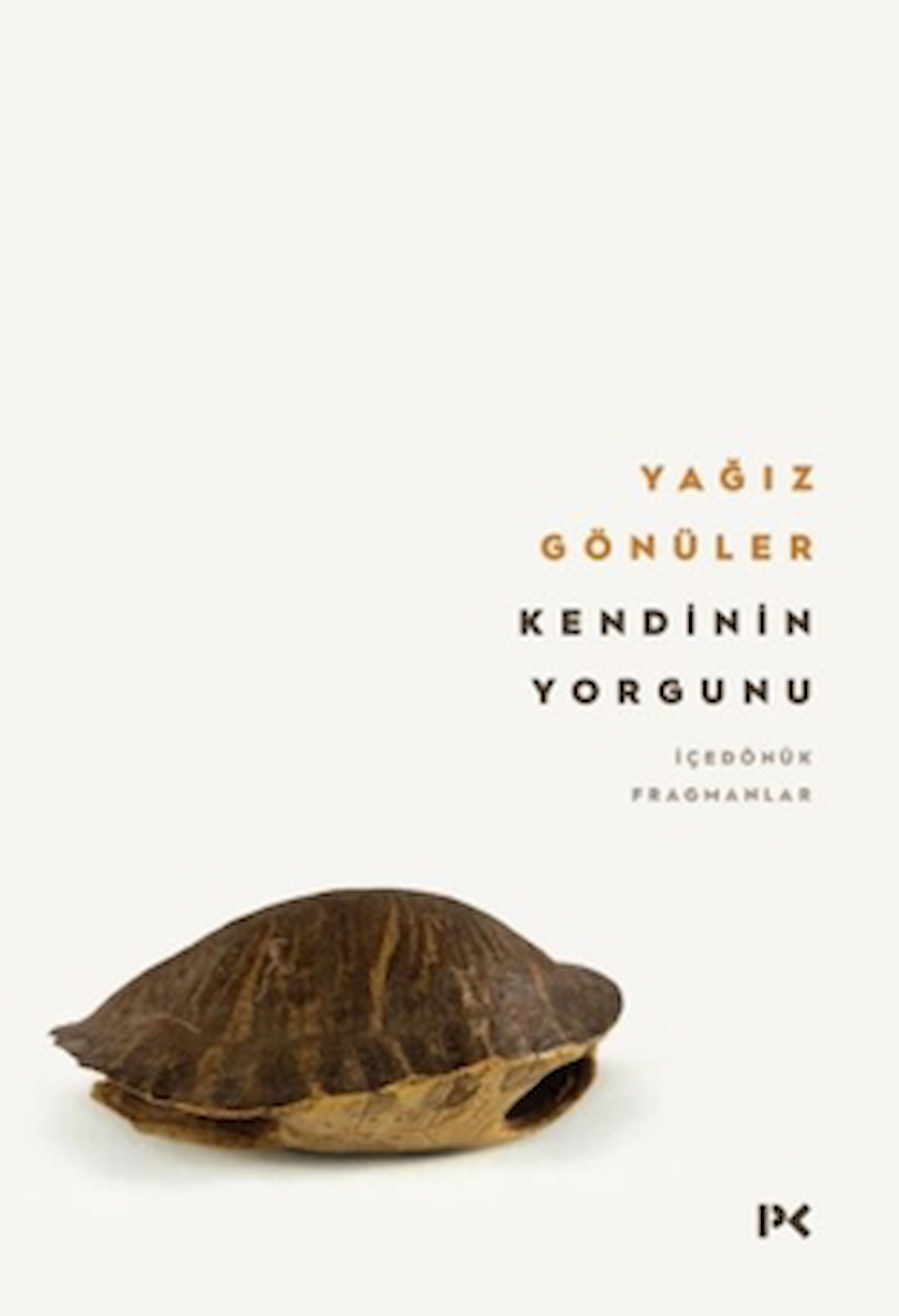 Kendinin Yorgunu: İçedönük Fragmanlar / Yağız Gönüler / Profil Kitap / 9786256036246