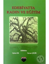 Edebiyatta Kadın ve Eğitim - Yavuz Çelik - Ayten Er - Bilgin Kültür Sanat