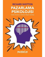 Pazarlama Psikolojisi - Tüketici Kararlarını Etkileyen Bilişsel Yanlılıklar - Richard Shotton - MediaCat Yayıncılık