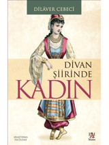 Divan Şiirinde Kadın - Dilaver Cebeci - Panama Yayıncılık