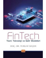 FinTech - Teori Teknoloji ve Gelir Modelleri - Turgay Geçer - Nobel Bilimsel Eserler