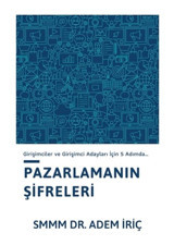 Pazarlama Şifreleri - Girişimciler ve Girişimci Adayları için 5 Adımda - Adem İriç - Platanus Publishing