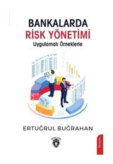 Bankalarda Risk Yönetimi - Uygulamalı Örneklerle - Ertuğrul Buğrahan - Dorlion Yayınevi