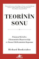 Pegasus Yayınları Teorinin Sonu: Finansal Krizler, Ekonominin Başarısızlığı ve İnsan Etkileşiminin Kapsamı