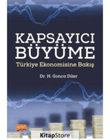 Kapsayıcı Büyüme - Türkiye Ekonomisine Bakış - H. Gonca Diler - Nobel Bilimsel Eserler