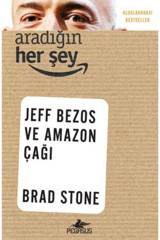 Pegasus Yayınları Aradığın Her Şey Jeff Bezos Ve Amazon Çağı - Brad Stone