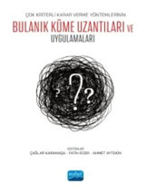 Çok Kriterli Karar Verme Yöntemlerinin Bulanık Küme Uzantıları ve Uygulamaları- Nobel Akademik Yayıncılık