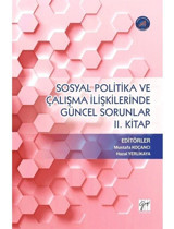 Sosyal Politika ve Çalışma İlişkilerinde Güncel Sorunlar 2.Kitap- Gazi Kitabevi