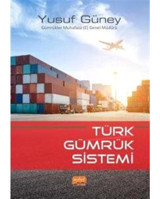 Türk Gümrük Sistemi - Yusuf Güney - Nobel Bilimsel Eserler