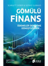 Gömülü Finans - Ödemeler Deneyime Dönüştüğünde - Scarlett Sieber - Scala Yayıncılık