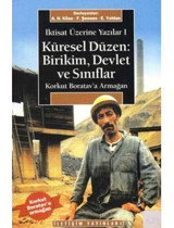İktisat Üzerine Yazılar 1-Küresel Düzen - Ahmet H. Köse - Fikret Şensen - İletişim Yayınları