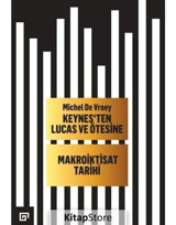 Keynes'ten Lucas ve Ötesine-Makroiktisat Tarihi - Michel De Vroey - Koç Üniversitesi Yayınları