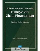 İktisadi Buhran Yıllarında Türkiye'de Zirai Finansman - Ebubekir Ayan - Nobel Akademik Yayıncılık