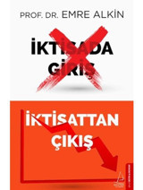 İktisattan Çıkış - Emre Alkin - Destek Yayınları