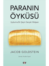 Paranın Öykusu - Uydurma Bir Şeyin Gerçek Hikayesi - Jacob Goldstein - Say Yayınları