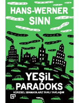 Yeşil Paradoks - Küresel Isınmaya Arz Yanlı Yaklaşım - Hans-Werner Sinn - Koç Üniversitesi Yayınları