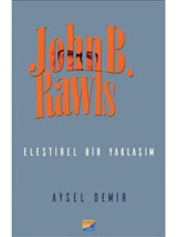 John B. Rawls-Eleştirel Bir Yaklaşım - Aysel Demir - Siyasal Kitabevi