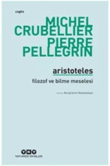 Yapı Kredi Yayınları Aristoteles-filozof Ve Bilme Meselesi
