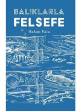 Balıklarla Felsefe - Hakan Pala - Gufo Yayınları