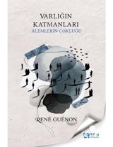 Varlığın Katmanları - Alemlerin Katmanlığı - Rene Guenon - Sen Yayınları