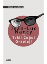 Jean-Luc Nancy ve Tekil Çoğul Ontoloji - Onur Varolun - Çizgi Kitabevi