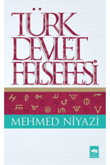 Ötüken Neşriyat Türk Devlet Felsefesi - - Mehmed Niyazi Kitabı