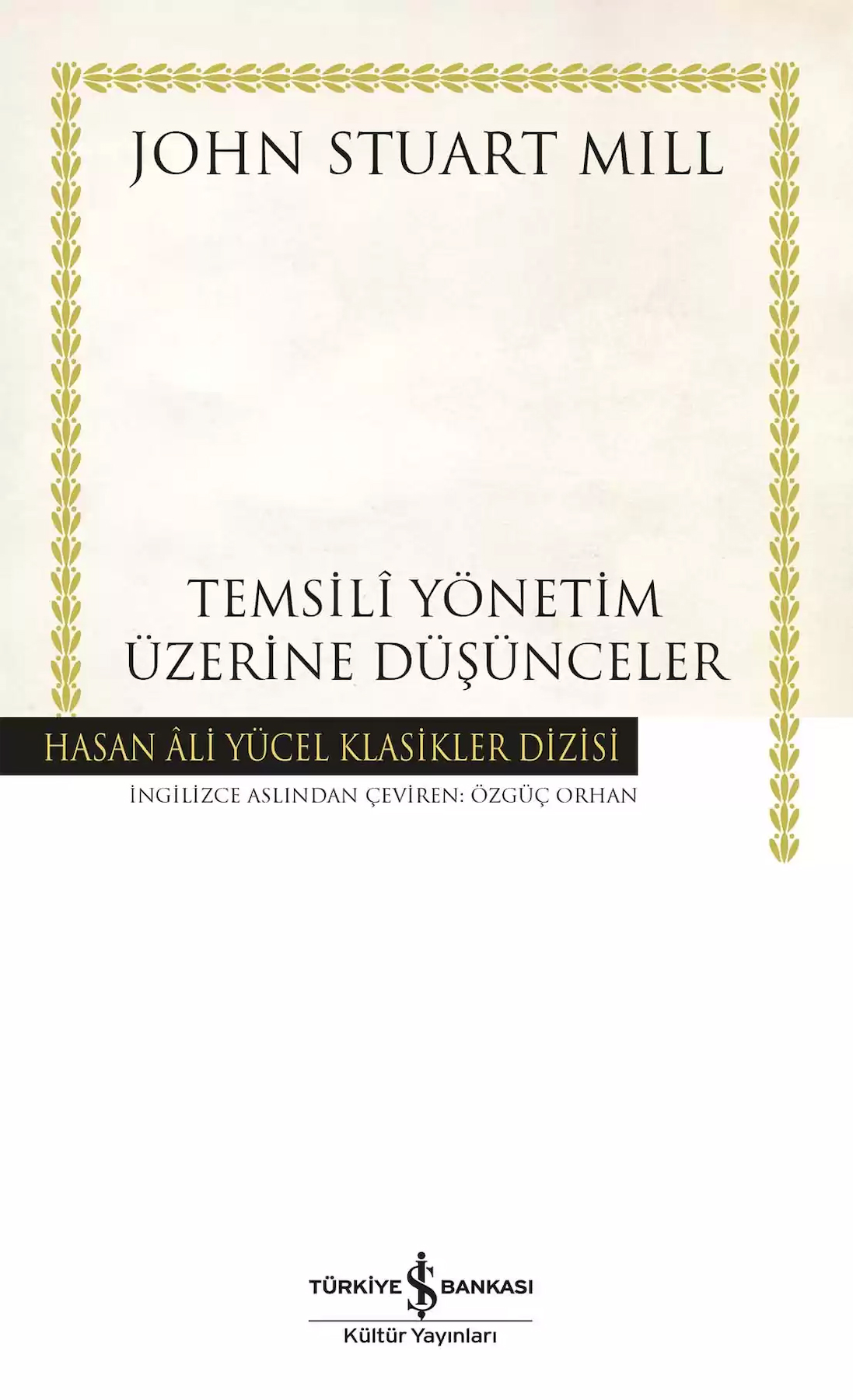 İş Bankası Kültür Yayınları Temsilî Yönetim Üzerine Düşünceler - John Stuart Mill