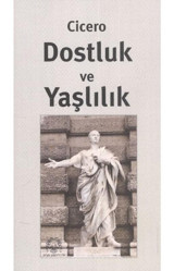 Dostluk ve Yaşlılık - Cicero - Arya Yayıncılık