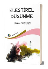 Eleştirel Düşünme - Hakan Gülveren - Eğiten Kitap