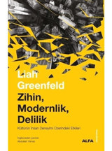 Zihin Modernlik Delilik - Liah Greenfeld - Alfa Yayıncılık