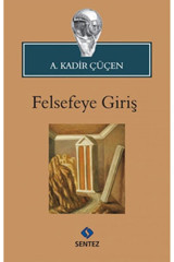 Sentez Yayıncılık Felsefeye Giriş (KADİR ÇÜÇEN)