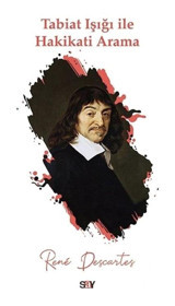 Tabiat Işığı ile Hakikati Arama - Descartes - Say Yayınları