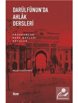 Darülfünun'da Ahlak Dersleri - Programlar Ders Notları Hocalar - Melek Yıldız Güneş - İlem Yayınları