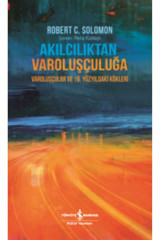 İş Bankası Kültür Yayınları Akılcılıktan Varoluşçuluğa Robert C. Solomon 9786254050497