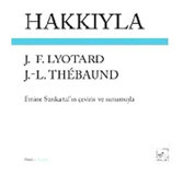 Hakkıyla - Jean François Lyotard - Jean Loup Thebaud - İthaki Yayınları