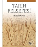 Tarih Felsefesi - Mustafa Çevik - Anı Yayıncılık