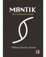 Mantık - Bütün Bilimlerin Temeli - William Stanley Jevons - Efil Yayınevi Yayınları