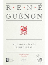 Mukaddes İlmin Sembolleri - Rene Guenon - Ketebe