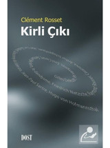 Kirli Çıkı - Clement Rosset - Dost Kitabevi