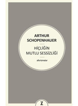 Hiçliğin Mutlu Sessizliği - Arthur Schopenhauer - Zeplin Kitap