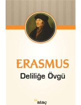 Deliliğe Övgü - Erasmus - Ataç Yayınları