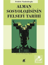 Alman Sosyolojisinin Felsefi Tarihi - Frederic Vandenberghe - Ayrıntı Yayınları